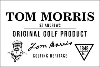 TOM MORRIS ST ANDREWS ORIGINAL GOLF PRODUCT TOM MORRIS GOLFING HERITAGE 1848 EST. logo
