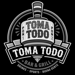TOMA TODO BAR & GRILL DRINKS SPORTS BUENA GENTE PON 1 PON 2 logo