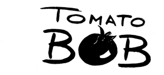 TOMATO BOB
