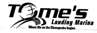 TOME'S LANDING MARINA WHERE LIFE ON THE CHESAPEAKE BEGINS logo