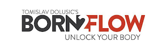 TOMISLAV DOLUSIC'S BORN 2 FLOW UNLOCK YOUR BODY logo