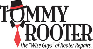 TOMMY ROOTER THE "WISE GUYS" OF ROOTER REPAIRS. logo