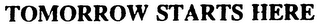 TOMORROW STARTS HERE logo