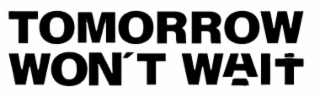 TOMORROW WON'T WAIT logo