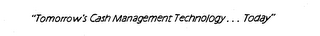 "TOMORROW'S CASH MANAGEMENT TECHNOLOGY...TODAY" logo