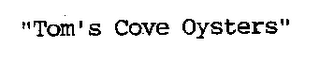 "TOM'S COVE OYSTERS" logo