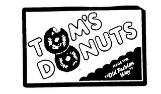 TOM'S DONUTS MADE THE "OLD FASHION WAY" logo