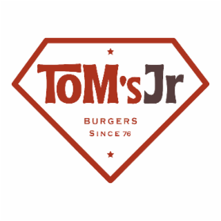 TOM'S JR BURGERS SINCE 76