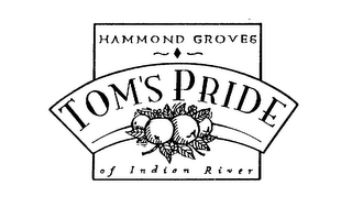 TOM'S PRIDE HAMMOND GROVES OF INDIAN RIVER logo