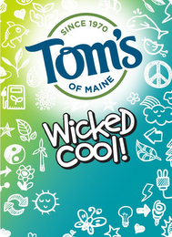 TOM'S WICKED COOL! SINCE 1970 OF MAINE logo