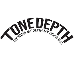 TONE DEPTH MY TONE MY DEPTH MY DOPENESS logo