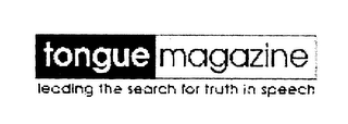 TONGUE MAGAZINE LEADING THE SEARCH FOR TRUTH IN SPEECH logo