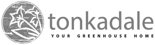 TONKADALE YOUR GREENHOUSE HOME logo