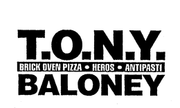 T.O.N.Y. BRICK OVEN PIZZA HEROES ANTIPASTI BALONEY logo