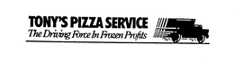 TONY'S PIZZA SERVICE THE DRIVING FORCE IN FROZEN PROFITS logo