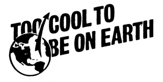 TOO COOL TO BE ON EARTH logo