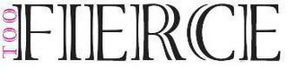 TOO FIERCE logo