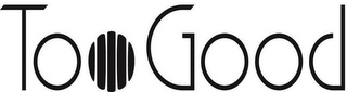 TOO GOOD logo