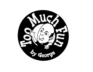 TOO MUCH FUN BY GEORGE logo