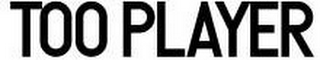 TOO PLAYER logo