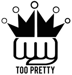 TOO PRETTY