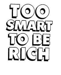 TOO SMART TO BE RICH logo