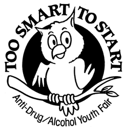 TOO SMART TO START ANTI-DRUG/ALCOHOL YOUTH FAIR logo