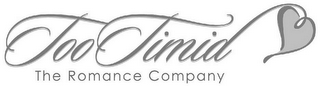 TOO TIMID THE ROMANCE COMPANY logo