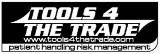 TOOLS 4 THE TRADE, WWW.TOOLS4THETRADE.COM, PATIENT HANDLING RISK MANAGEMENT logo