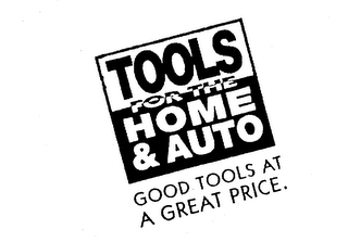 TOOLS FOR THE HOME & AUTO GOOD TOOLS AT A GREAT PRICE. logo