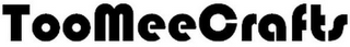 TOOMEECRAFTS