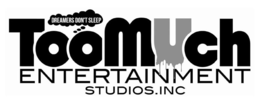 TOOMUCH ENTERTAINMENT STUDIOS.INC DREAMERS DON'T SLEEP logo