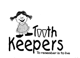 TOOTH KEEPERS TO REMEMBER IS TO LIVE logo