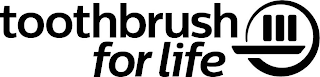 TOOTHBRUSH FOR LIFE logo