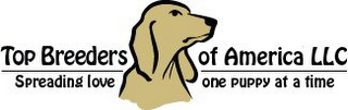 TOP BREEDERS OF AMERICA LLC SPREADING LOVE ONE PUPPY AT A TIME logo