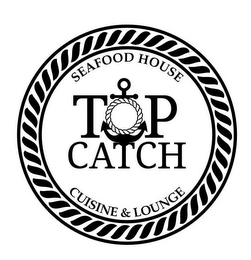 TOP CATCH SEAFOOD HOUSE CUISINE & LOUNGE logo