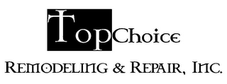 TOP CHOICE REMODELING & REPAIR, INC. logo