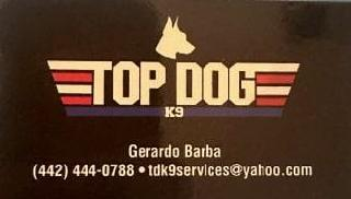 TOP DOG K9 GERARDO BARBA (442) 444-0788 • TDK9SERVICES@YAHOO.COM logo