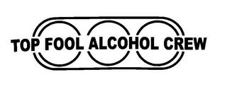 TOP FOOL ALCOHOL CREW logo