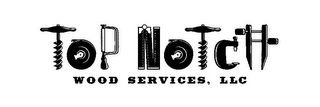 TOP NOTCH WOOD SERVICES, LLC logo
