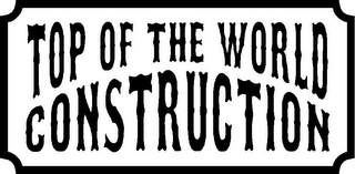 TOP OF THE WORLD CONSTRUCTION logo