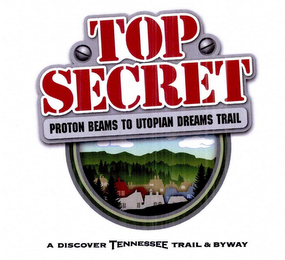 TOP SECRET PROTON BEAMS TO UTOPIAN DREAMS TRAIL A DISCOVER TENNESSEE TRAIL & BYWAY logo