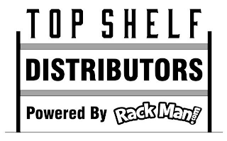 TOP SHELF DISTRIBUTORS POWERED BY RACK MAN!COM logo