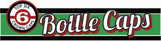 TOP SIX CROWN CAPS 6 BOTTLE CAPS logo