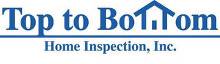TOP TO BOTTOM HOME INSPECTION, INC. logo