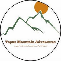 TOPAZ MOUNTAIN ADVENTURES A GEM AND MINERAL ADVENTURE LIKE NO OTHER logo