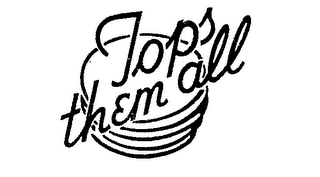 TOPS THEM ALL logo