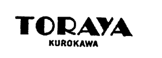 TORAYA KUROKAWA
