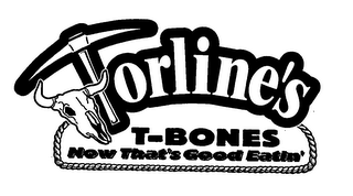 TORLINE'S T-BONES NOW THAT'S GOOD EATIN' logo