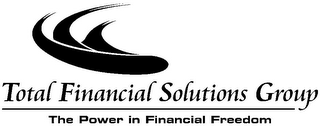 TOTAL FINANCIAL SOLUTIONS GROUP THE POWER IN FINANCIAL FREEDOM logo